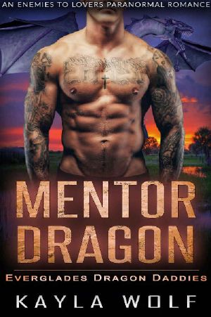 Mentor Dragon: An Enemies to Lovers Paranormal Romance (Everglades Dragon Daddies Book 7)