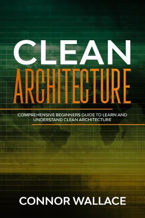 Clean Architecture · Comprehensive Beginners Guide to Learn and Understand Clean Architecture