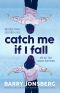 Catch Me If I Fall