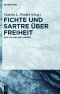 Fichte Und Sartre Über Freiheit · Das Ich Und Der Andere