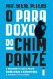 O Paradoxo Do Chimpanzé