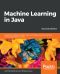 Machine Learning in Java · 2nd Edition