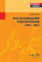Deutsche Auenpolitik in der Ära Bismarck 1862-1890