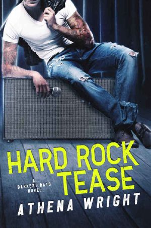 Hard Rock Tease · A Rock Star Romance (Darkest Days Book 1)