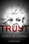 Trust · A New Beginning