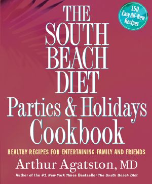 The South Beach Diet Parties & Holidays Cookbook