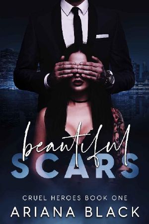 Beautiful Scars · A Dark Romance (Cruel Heroes Book 1)