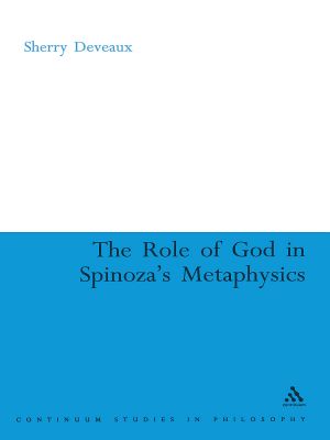 The Role of God in Spinoza's Metaphysics