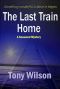 The Last Train Home (Christmas Book No 1)