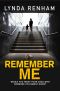 Remember Me · The gripping psychological thriller with a jaw-dropping twist.