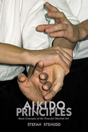 Aikido Principles · Basic Concepts of the Peaceful Martial Art