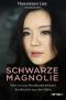 Schwarze Magnolie · Wie ich aus Nordkorea entkam