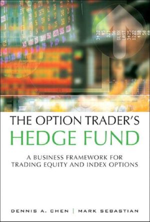 The Option Trader's Hedge Fund · A Business Framework for Trading Equity and Index Options