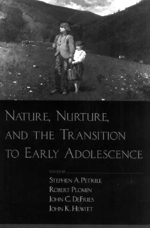 Nature, Nurture, and the Transition to Early Adolescence