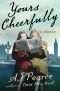 Yours Cheerfully, A Novel