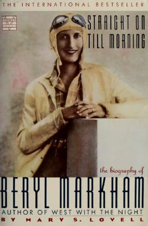 Straight on till Morning · The biography of Beryl Markham