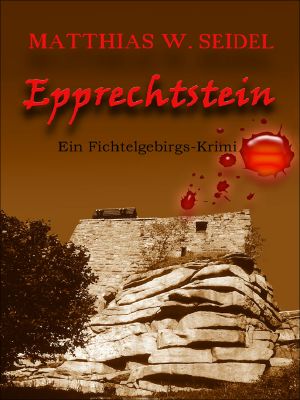 Epprechtstein · Ein Fichtelgebirgs-Krimi