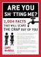 Are You Sh_tting Me? · 1,004 Facts That Will Scare the Crap Out of You