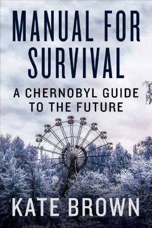 Manual for Survival · A Chernobyl Guide to the Future