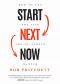 Start Next Now · How to Get the Life You've Always Wanted