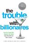 The Trouble With Billionaires