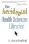 The Accidental Health Sciences Librarian