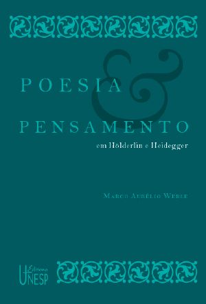 Poesia E Pensamento Em Hölderlin E Heidegger