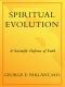 Spiritual Evolution · A Scientific Defense of Faith