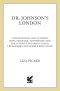 Dr. Johnson's London · Coffee-Houses and Climbing Boys, Medicine, Toothpaste and Gin, Poverty and Press-Gangs, Freakshows and Female Education