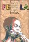 Fela · Life and Times of an African Musical Icon