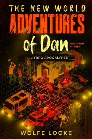 The Adventurers of Dan and Other Stories: A LitRPG Apocalypse Collection