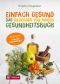 Einfach gesund. Das Hildegard von Bingen Gesundheitsbuch