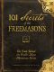 101 Secrets of the Freemasons · The Truth Behind the World's Most Mysterious Society