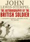 The Autobiography of the British Soldier · From Agincourt to Basra, in His Own Words