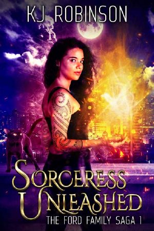 Sorceress Unleashed · the Ford Family Saga Urban Fantasy