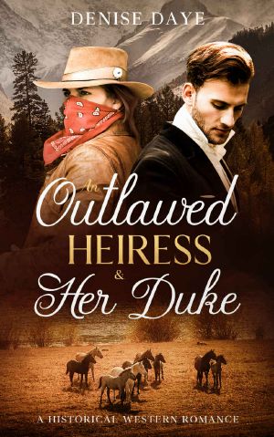 An Outlawed Heiress and Her Duke