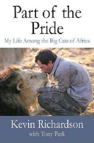 Part of the Pride · My Life Among the Big Cats of Africa