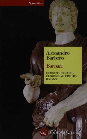 Barbari · Immigrati, Profughi, Deportati Nell'impero Romano