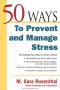 50 Ways to Prevent and Manage Stress