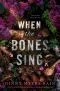 When the Bones Sing