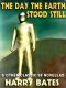 The Day the Earth Stood Still · Selected Stories of Harry Bates