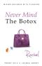 Never Mind The Botox · Rachel