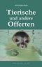 Tierische und andere Offerten