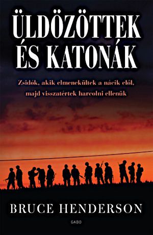 Üldözöttek ​és katonák