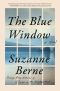 The Blue Window, A Novel