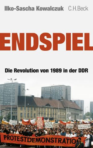 Endspiel · Die Revolution von 1989 in der DDR