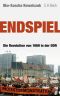 Endspiel · Die Revolution von 1989 in der DDR