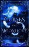 Of Curses and Moonlight: A Swan Lake Fairy Tale Retelling (The Villain's Kiss)