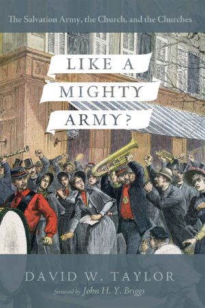 Like a Mighty Army? · The Salvation Army, the Church, and the Churches