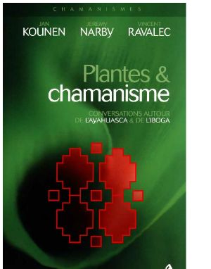 Chamanisme - Conversation Autour de l'Ayahuasca & de l'Iboga